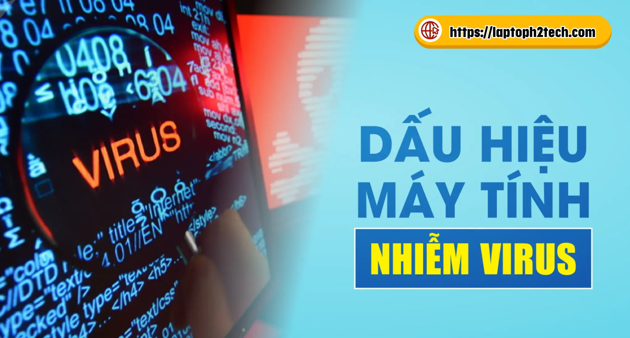 06 Dấu hiệu máy tính bị nhiễm virus, phần mềm độc hại